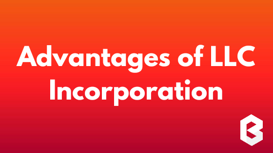 Advantages of LLC Incorporation
